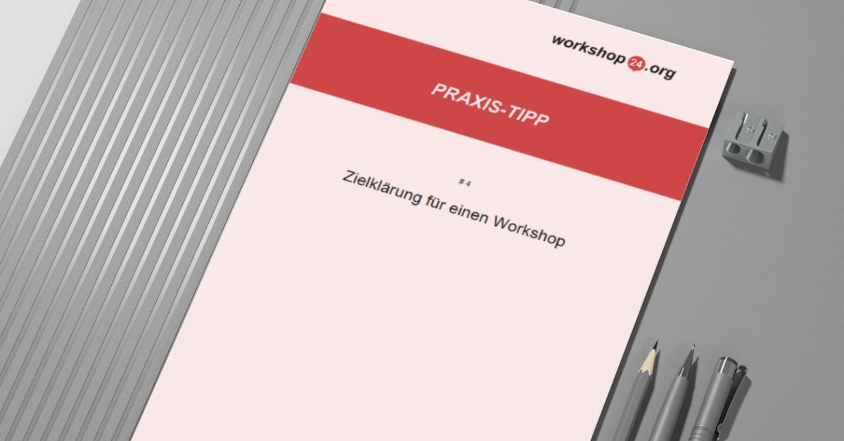 Praxis-Tipp Zielklärung für einen Workshop